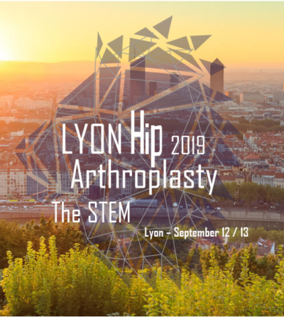 Revivez Le Congrès Lyon Hip Arthroplasty 2019. Thème central: la tige fémorale.